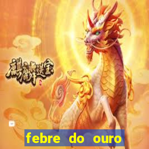 febre do ouro temporada 14